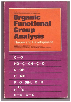 G.H. Schenk - Organic Functional Group Analysis: Theory and development - 1968