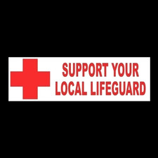 Funny "SUPPORT YOUR LOCAL LIFEGUARD" beach swimming pool BUMPER STICKER decal