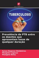 Aynye Negesse Woldekiros (U. A.) | PrevalêNcia De Ptb Entre Os Doentes Que...