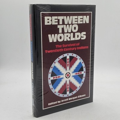 Between Two Worlds Arrell Morgan Gibson Native American History HC New Sealed