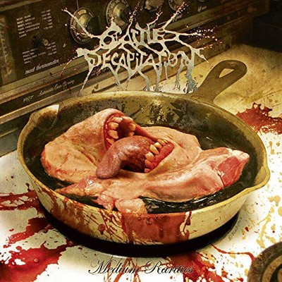 Medium Rarities by Cattle Decapitation