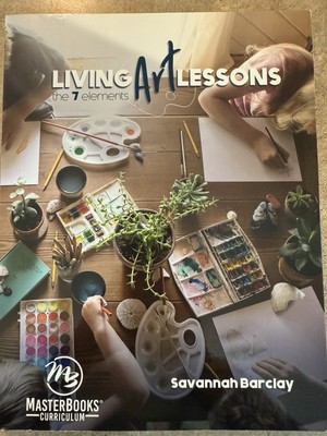Living Art Lessons : The 7 Elements by Savannah Barclay (2019, Trade Paperback)