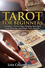 Tarot for Beginners: A Guide to Psychic Tarot Reading, R... by Chamberlain, Lisa
