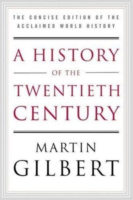 A History of the Twentieth Century: The Concise Edition of the Acclaimed World H