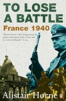 Alistair Horne - To Lose A Battle France 1940 - Paperback - G245Z