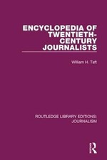 Encyclopedia of Twentieth Century Journalists by William H. Taft (English) Hardc