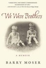 We Were Brothers: A Memoir by Barry Moser (Hardback, 2015)