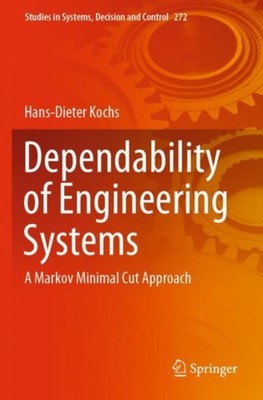 Kochs - Dependability of Engineering Systems   A Markov Minimal Cut Ap - X555z