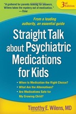 STRAIGHT TALK ABOUT PSYCHIATRIC MEDICATIONS FOR KIDS, By Wilens Timothy E. Md