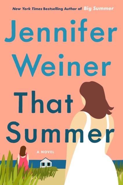 That Summer A Novel by Jennifer Weiner (Paperback Book)