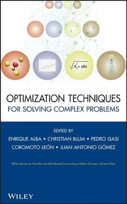 Optimization Techniques for Solving Complex Problems by Enrique Alba (English) H