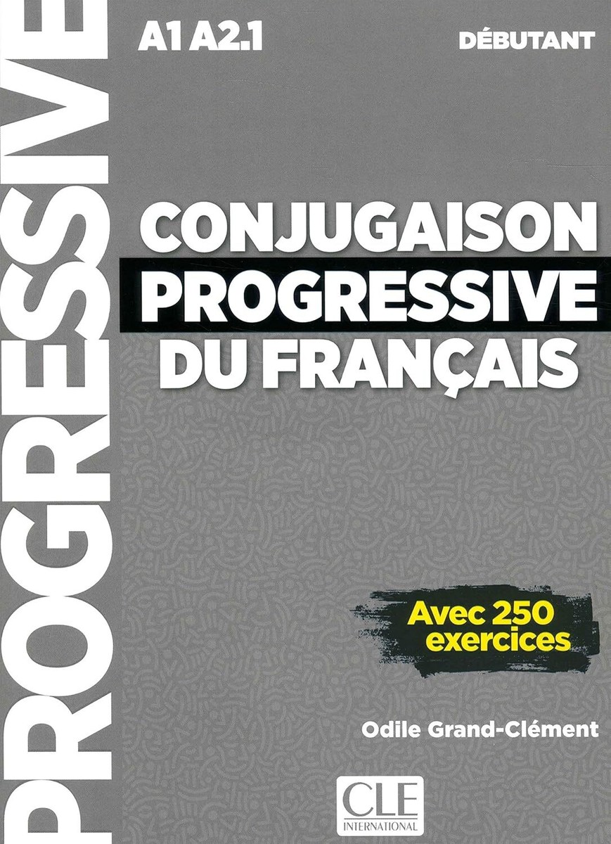 Conjugaison progressive du francais - 2eme edition: Livre debutant + CD (A Grand-Clement， Odile Conjugaison progressive debutant + CD audio NC by Odile Grand
