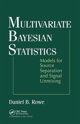 Multivariate Bayesian Statistics : Models for Source Separation and Signal Un...