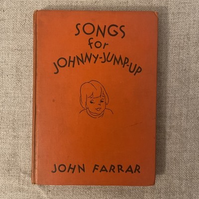 Songs For Johnny Jump Up By John Farrar 1930 Hardcover