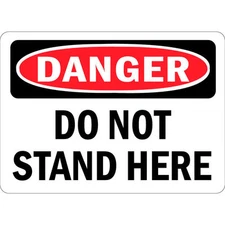 Danger DO NOT stand here Osha  12" x 8" Aluminum Sign WILL NOT RUST MADE USA