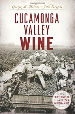 Cucamonga Valley Wine: The Lost Empire of American Wine - Paperback NEW Walker,