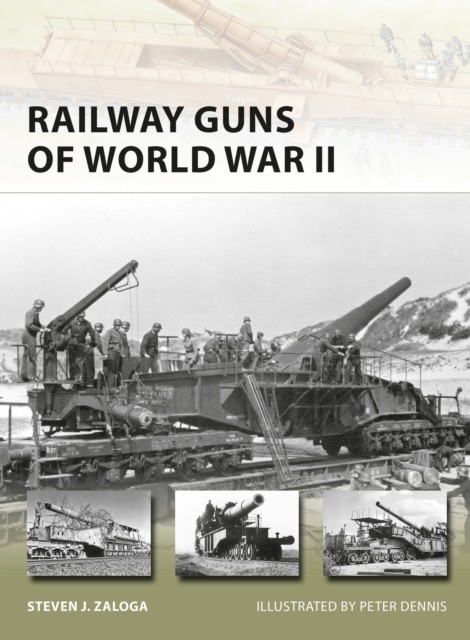 Railway Guns of World War II by Steven J. Zaloga (Paperback Book)