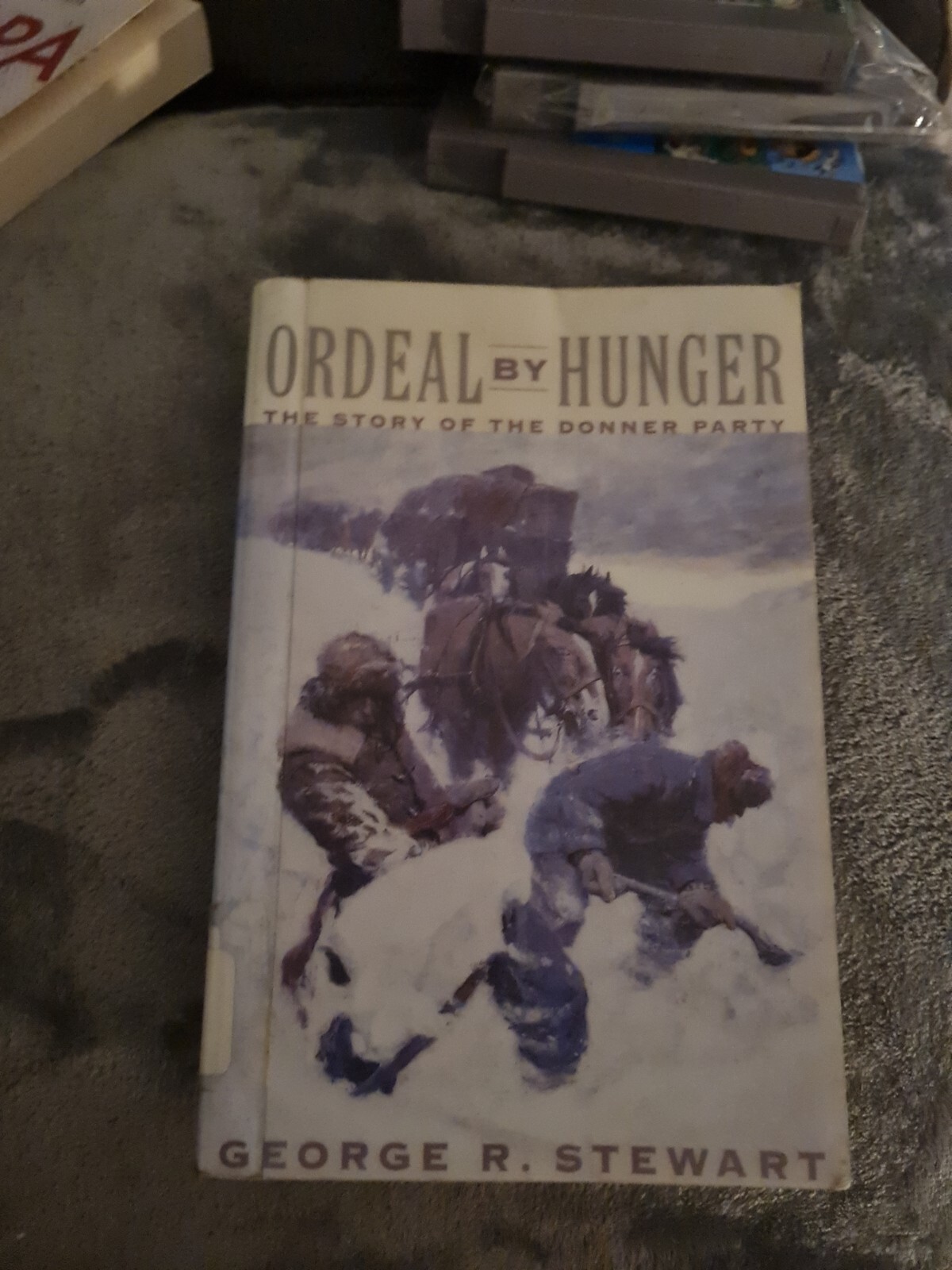 Ordeal by Hunger: Story of the Donner Party by George R. Stewart (Paperback,...