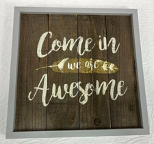 Wooden 14 X 14 Inch Wall Sign - Welcome We Are Awesome