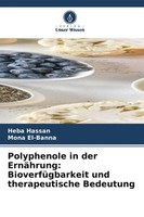 Heba Hassan (U. A.) | Polyphenole In Der ErnäHrung: BioverfüGbarkeit Und...
