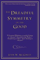 The Dreadful Symmetry Of The Good John W. Mcginley Taschenbuch Englisch 2009