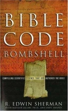 Bible Code Bombshell : Compelling Scientific Evidence That God Au