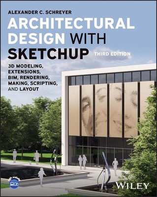 Architectural Design with SketchUp | Alexander C. Schreyer | englisch