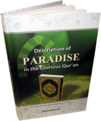 Description of Paradise in the Glorious Qur'an By Abdul-Halim As-Salafi
