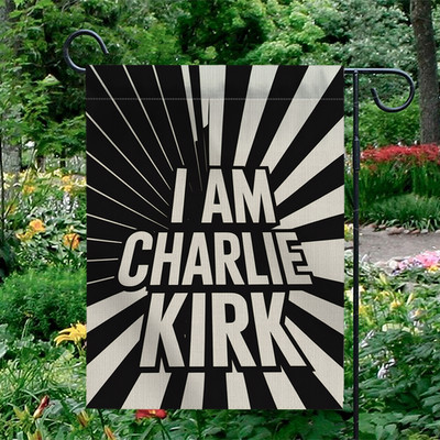 I Am Charlie Kirk Garden Flag   Bold Modern Decorative Yard Banner