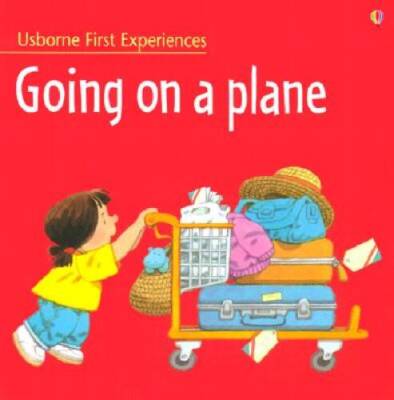 Going on a Plane (Usborne First Experiences) - Paperback - GOOD