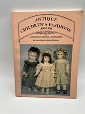 Antique Children's Fashions 1880-1900 A Handbook for Doll Costumers Shannon
