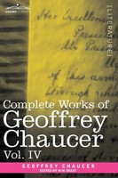 Geoffrey Chaucer | Complete Works Of Geoffrey Chaucer, Vol. Iv | Taschenbuch