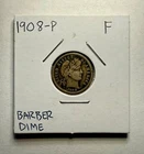 1908-P Barber Dime 10C SILVER - Fine (F)
