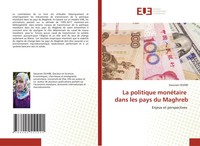 Saoussen Ouhibi | La Politique MonéTaire Dans Les Pays Du Maghreb | Taschenbuch