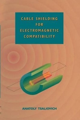 Cable Shielding for Electromagnetic Compatibility - 9781461565932