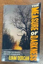 The Measure of Darkness by Liam Durcan (2016, Trade Paperback) Uncorrected Proof