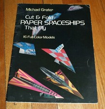 Cut and Fold Paper Spaceships That Fly 16 Designs Star Cruiser/Shuttle/Probe 