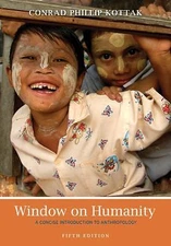 Window on Humanity: A Concise Introduction to Anthropology by Conrad Kottak