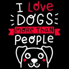 I Love Dogs More Than People Love Best Friend Puppy Pet Family Fur Baby MAGNET