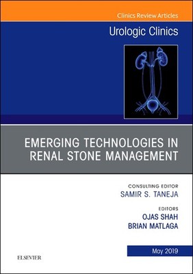 Emerging Technologies in Renal Stone Management, An Issue of Urologic Clinics