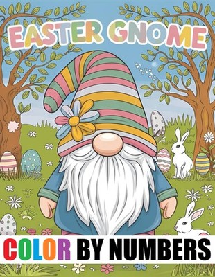 Easter Gnomes Color By Number Coloring Book: Large Print Easter 