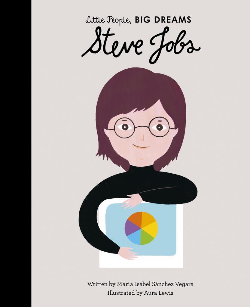 Thumbnail - Little People, Big Dreams: Steve Jobs | Maria Isabel Sanchez Vegara |