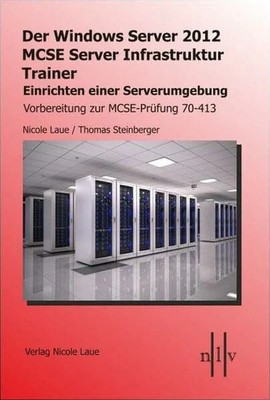 Der Windows Server 2012 MCSE Server Infrastruktur Trainer, Buch Laue, Nicole