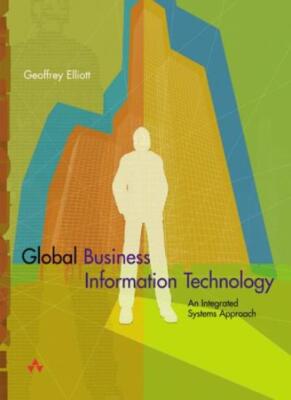 Global Business Information Technology: an integrated systems ap