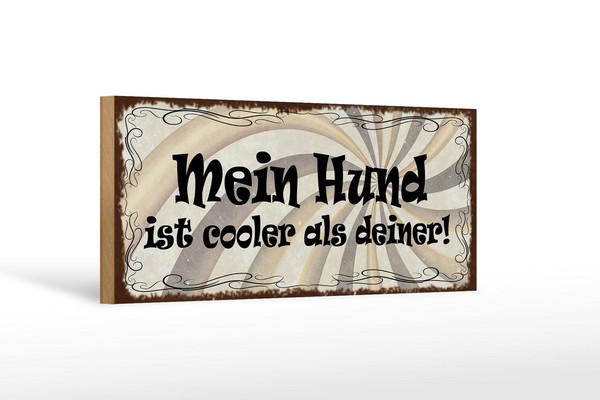 Holzschild Spruch 27X10 Cm Mein Hund Ist Cooler Als Deiner Schild Wooden Sign-image