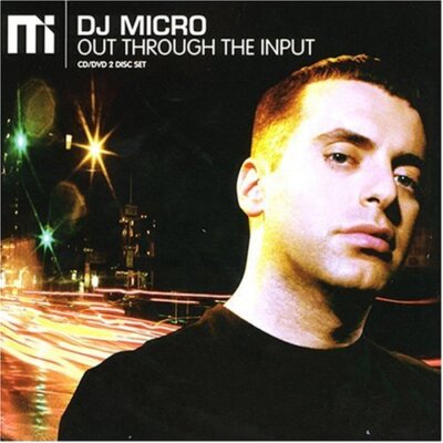 DJ Micro - Out Through the Input