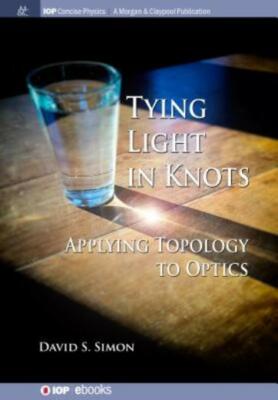 Tying Light in Knots: Applying Topology to Optics
