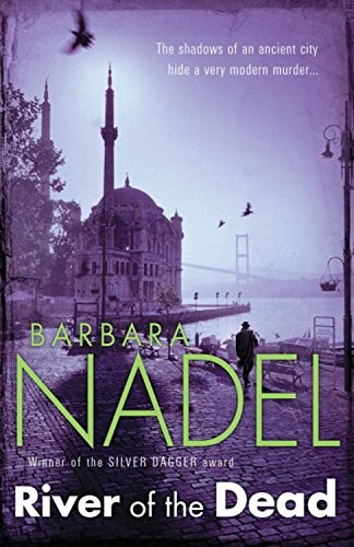 River of The Dead (Inspector Ikmen Mystery 11): Inspiration... - Nadel, Barbara