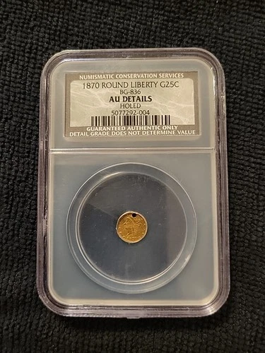 1870 Round Liberty G25C Fractional Gold Coin AU DETAILS HOLED NCS Certified