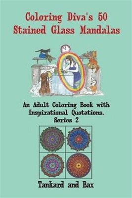 Coloring Diva's 50 Stained Glass Mandalas: A Beautiful Mandala Coloring Book ...